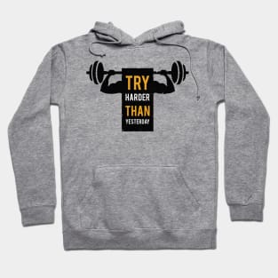 Try Harder Than Yesterday Hoodie